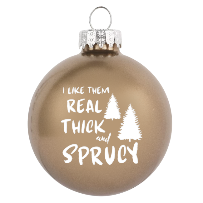 Real thick & sprucey!